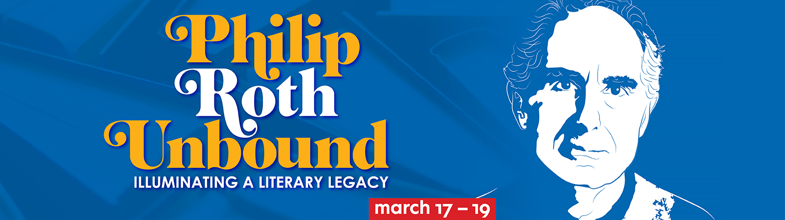1600x450_Philip_Roth_Unbound_Web (1)